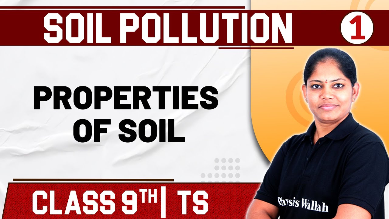 SOIL POLLUTION 01 | Properties of Soil | Biology | Class 9th / ( TS)