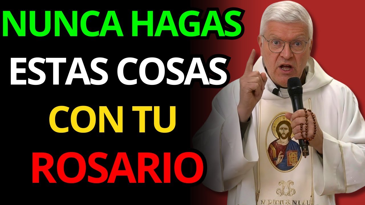 NUNCA VUELVAS A HACER ESTAS COSAS CON EL ROSARIO | Padre Jorge Zarrada