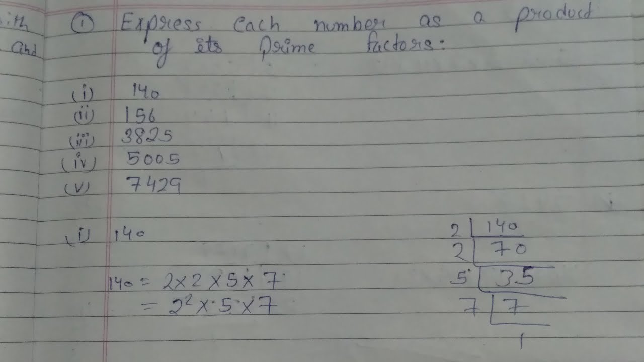 Express each number as a product of its prime factors:(i) 140(ii) 156(iii) 3825(iv) 5005(v) 7429 Ans