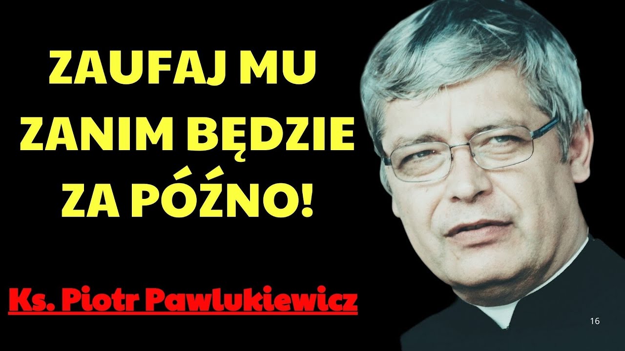 Jezus próbuje Cię uratować… Zaufaj Mu zanim będzie za późno! | Ks. Piotr Pawlukiewicz Modlitwa