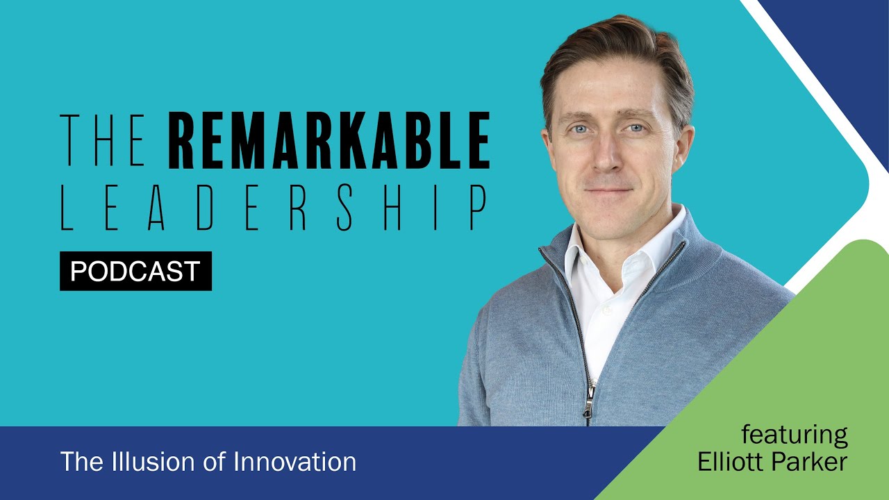 The Illusion of Innovation with Elliott Parker