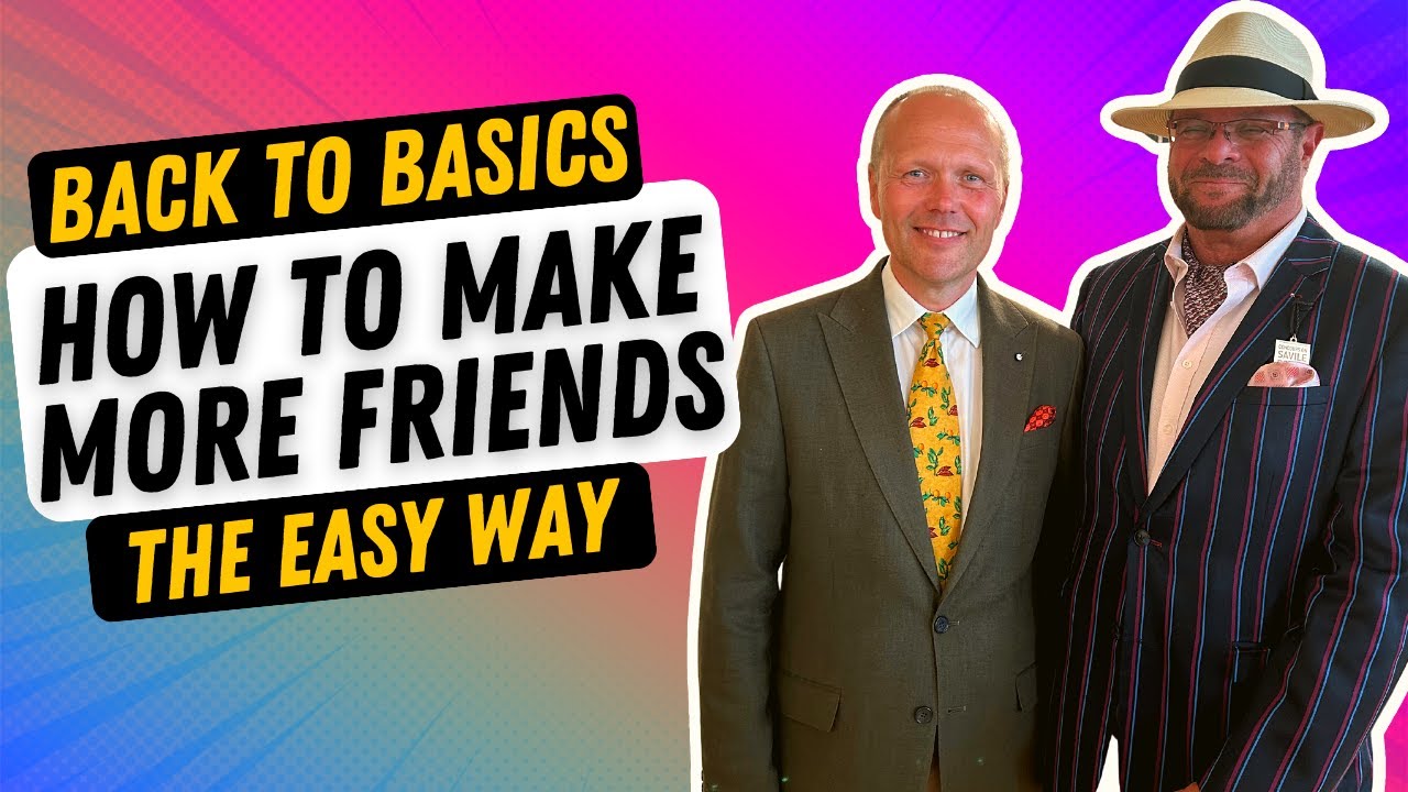 HOW TO MAKE MORE FRIENDS AND BOOST YOUR SOCIAL HEALTH | BACK-TO-BASICS SKILLS