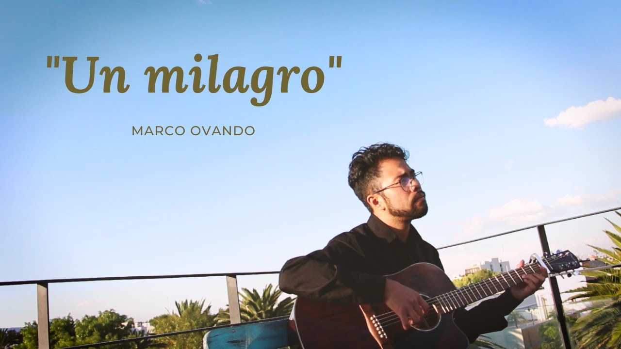 Un milagro - Marco Ovando (official Video)