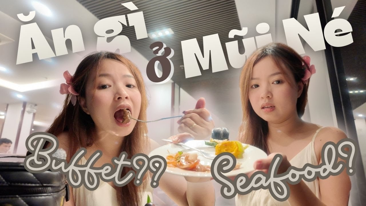 2 ngày 1 đêm ở Mũi Né mình đã ăn gì? | Asteria Buffet | Quán địa phương tươi sống 
