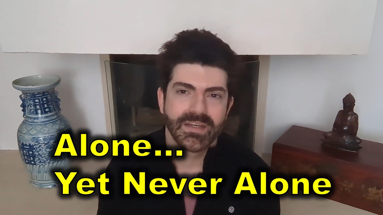 You are always and never alone