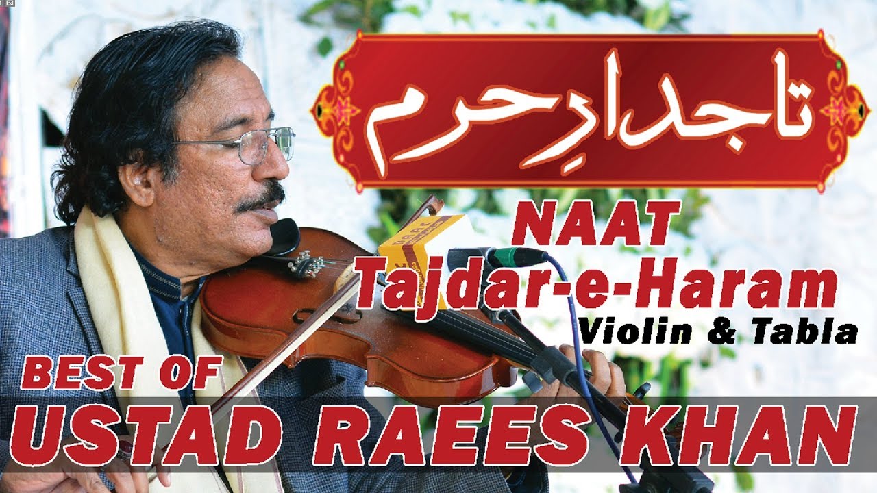 Taj Dar E Haram || Ustad Raees Khan The Best Violinist || Live One Of The Best Naat