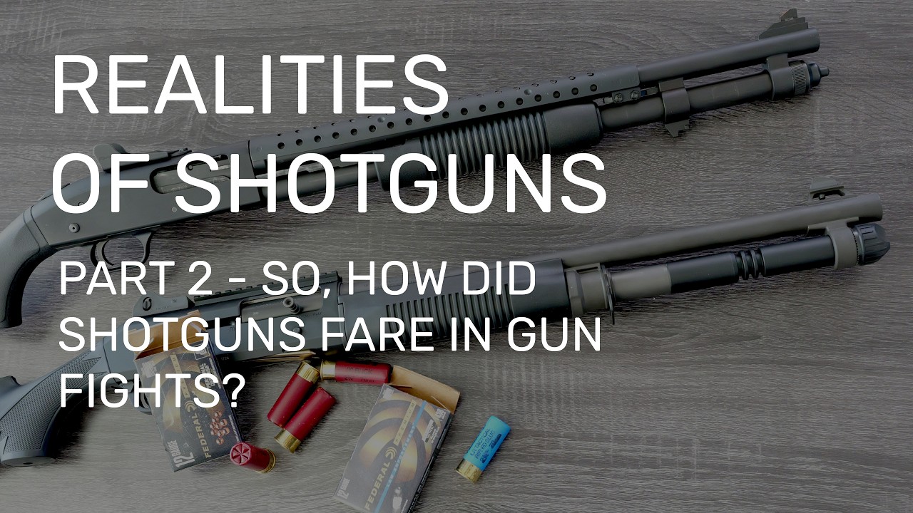 REALITIES OF SHOTGUNS: PART 2 - SO, HOW DID SHOTGUNS FARE IN GUN FIGHTS?