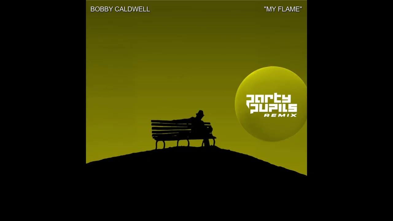 Bobby Caldwell - My Flame (Party Pupils Remix)