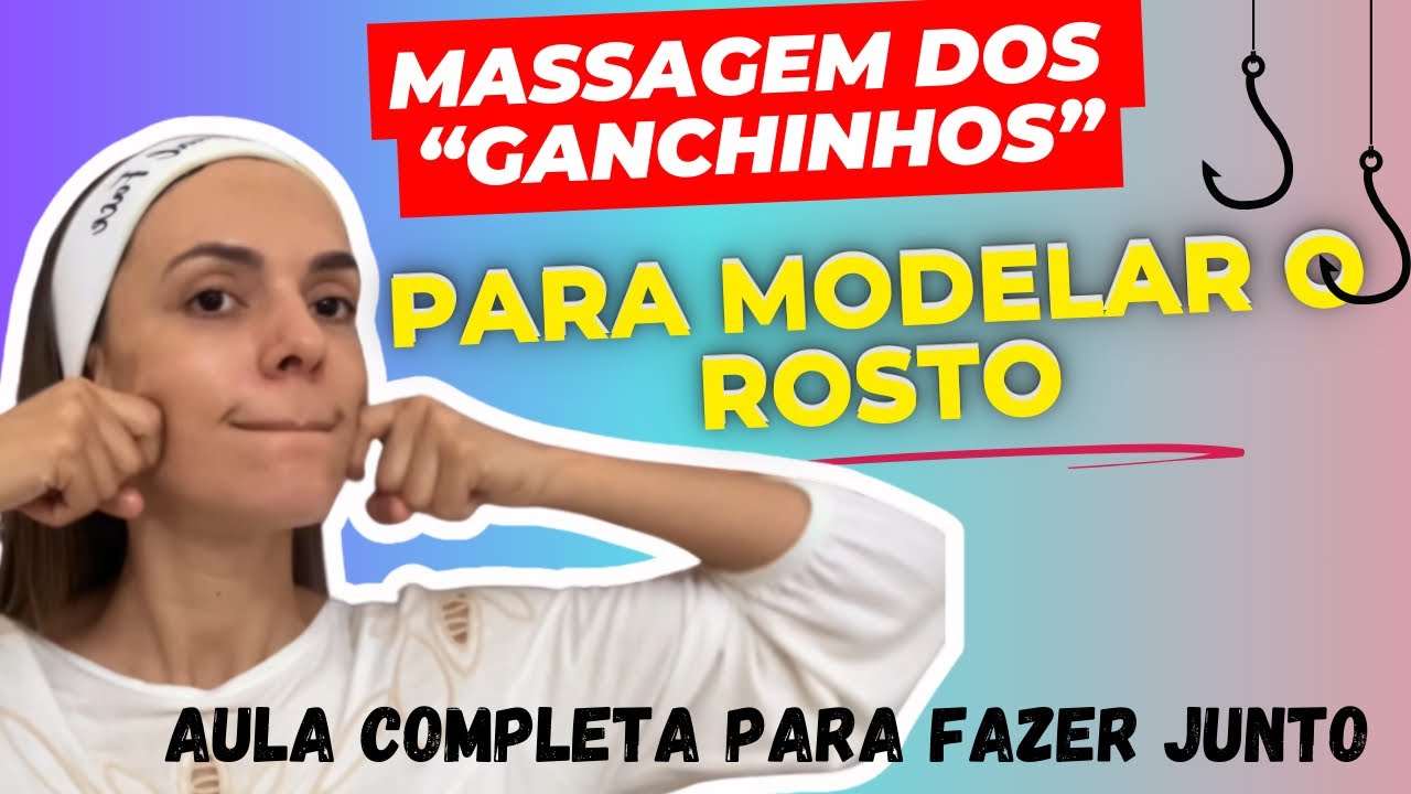 Massagem COMPLETA dos GANCHINHOS para rosto modelado e bonito