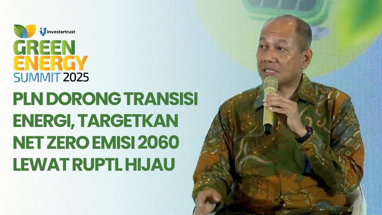 PLN Dorong Transisi Energi, Targetkan Net Zero Emisi 2060 Lewat RUPTL Hijau