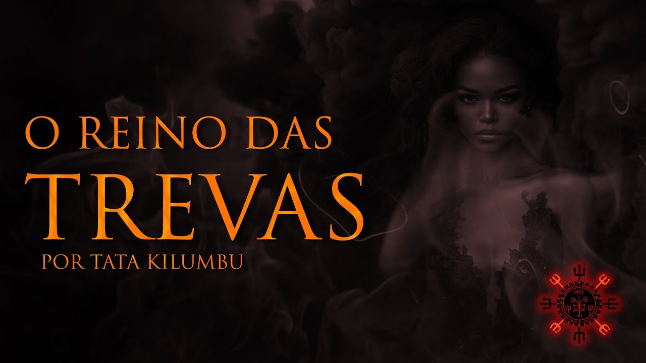 O REINO DAS TREVAS | SÉRIE REINOS DA QUIMBANDA NÀGÔ