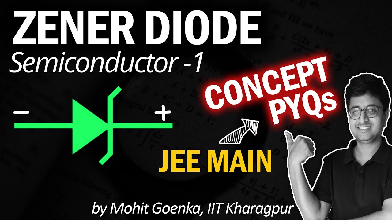 Zener Diode | Zener Breakdown | Semiconductors #1 | Concept and PYQs | JEE Physics