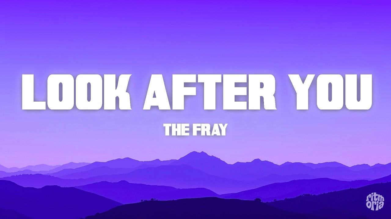 The Fray - Look After You (Letra/Lyrics)