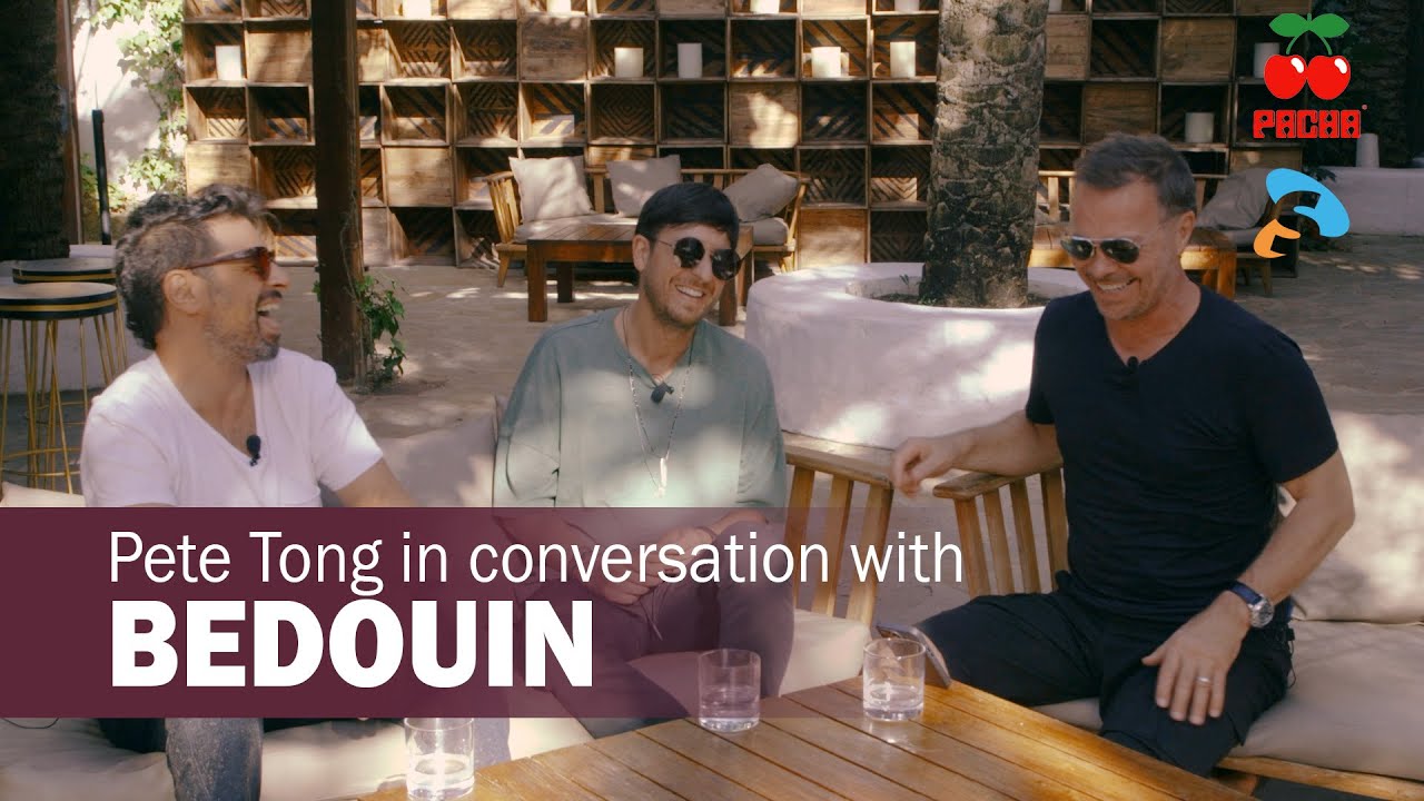 In conversation with Bedouin and Pete Tong