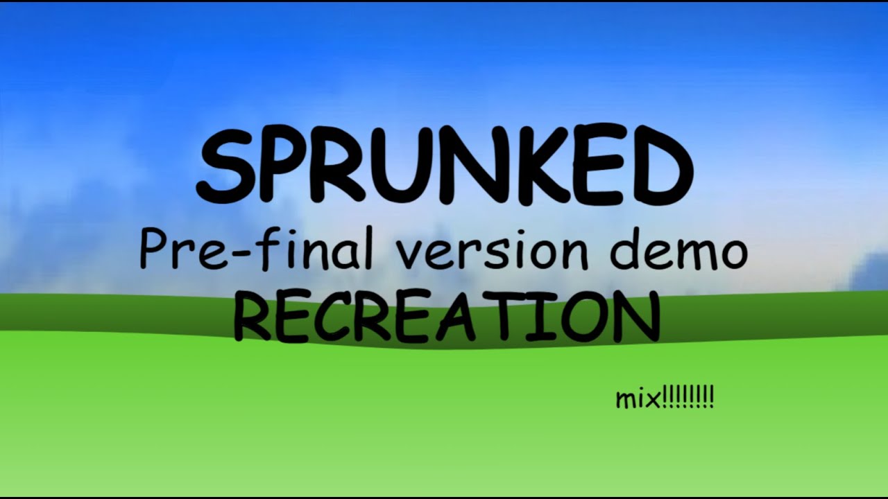 Sprunked pre-final recreation mix