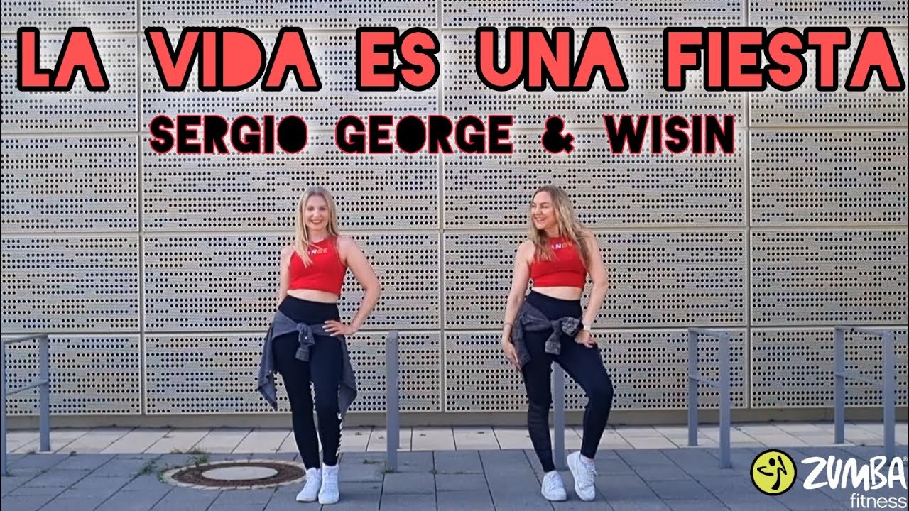 La Vida Es Una Fiesta  - Sergio George & WISIN  | Zumba | Zumbafitness | Salsa