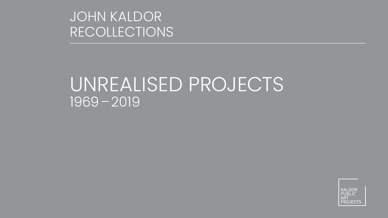 Unrealised Projects – John Kaldor Recollections