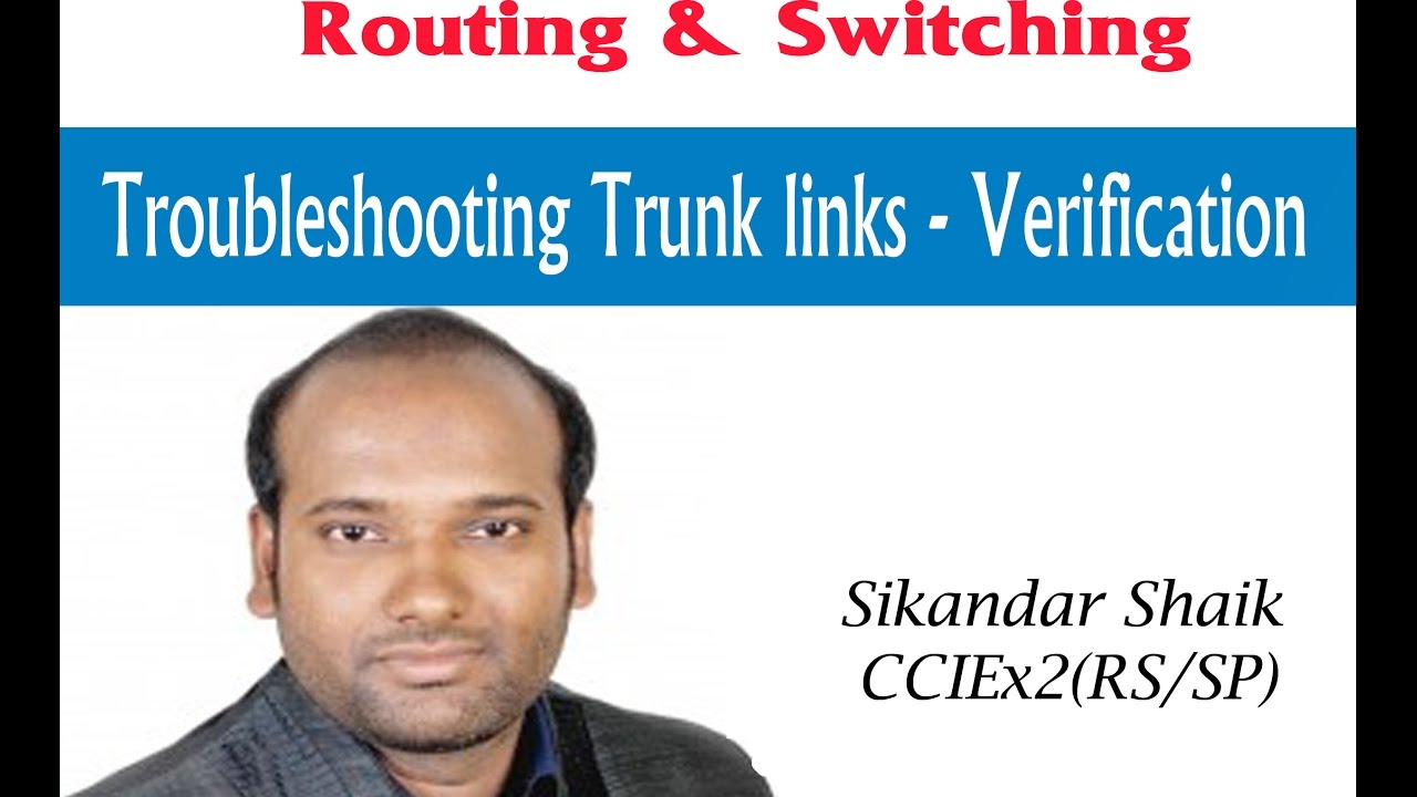 Troubleshooting Trunk links - Verification - Video By Sikandar Shaik || Dual CCIE (RS/SP) # 35012