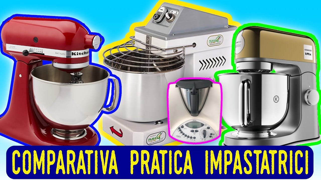 Kitchen Aid vs Kenwood Kmix vs Grilletta IM5 (vs Bimby) - PROVA PRATICA COMPARATIVA