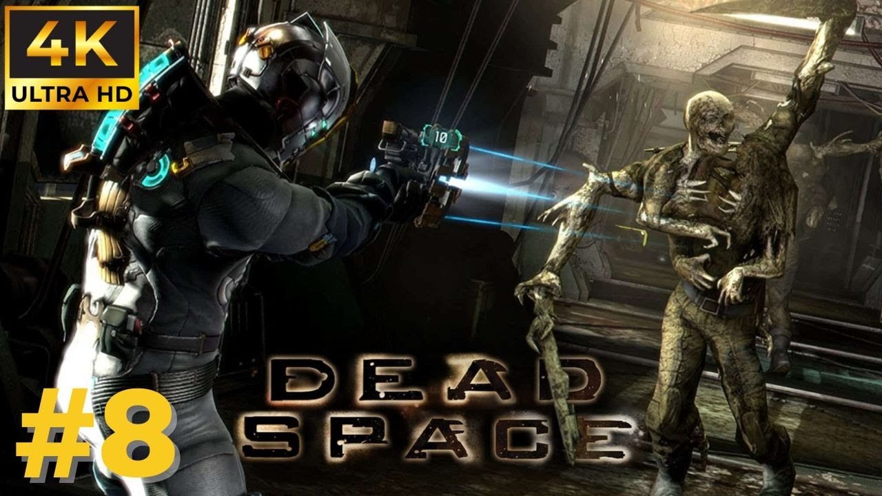 Dead Space - Chapter 8: Space Horrors - 4K