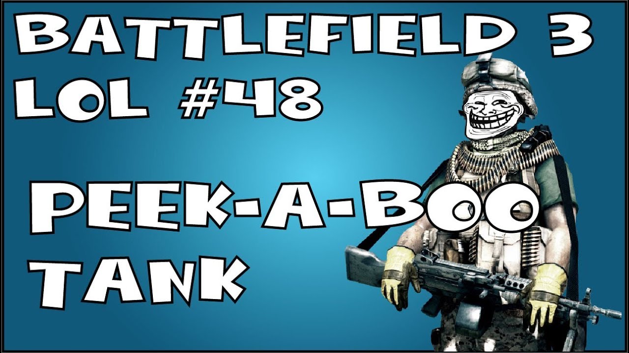 Battlefield 3 LOL #48: Peek-A-Boo Tank