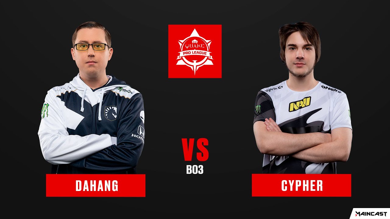 Dahang vs Cypher | BO3 | Quake Pro League Final