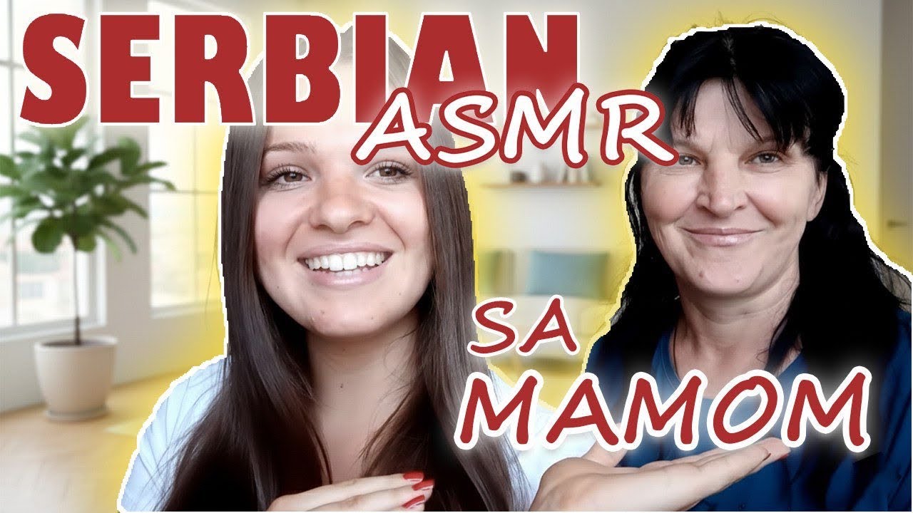 #SerbianAsmr ~ Cesljanje i saputanje - sa mamom ❤️
