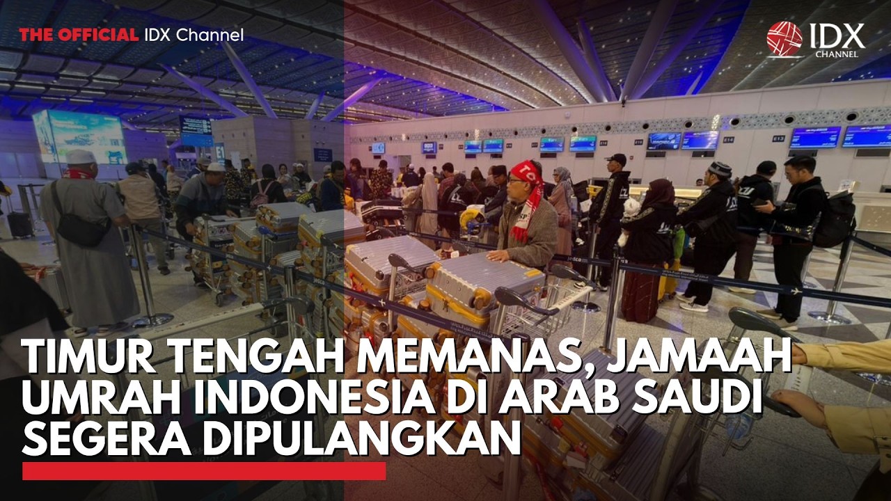 Timur Tengah Memanas, Jamaah Umrah Indonesia di Arab Saudi Segera Dipulangkan | IDXC UPDATE
