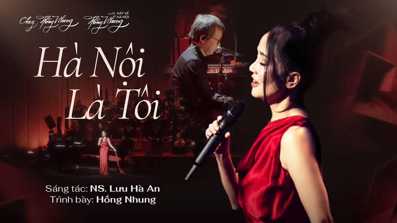 HỒNG NHUNG | HÀ NỘI LÀ TÔI (ST: NS LƯU HÀ AN) | LIVE CONCERT HỒNG NHUNG HÁT VỀ HÀ NỘI