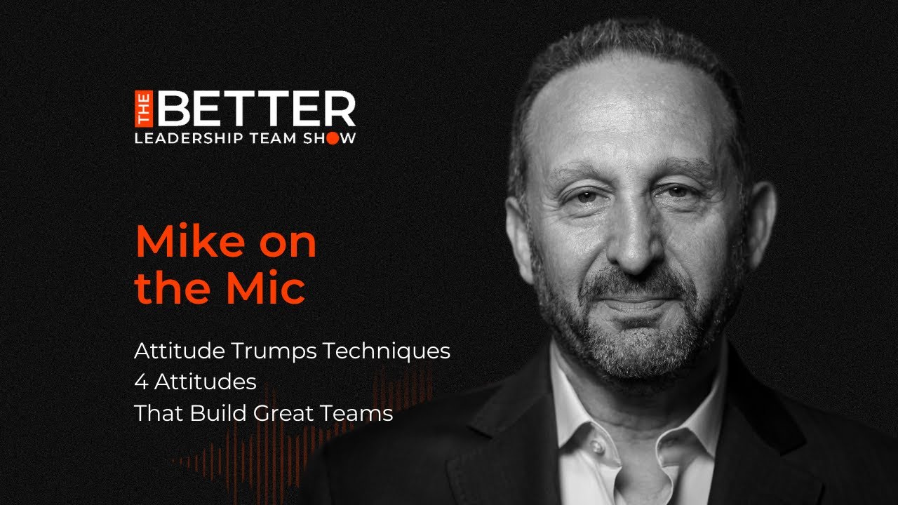 Attitude Trumps Techniques  4 Attitudes That Build Great Teams