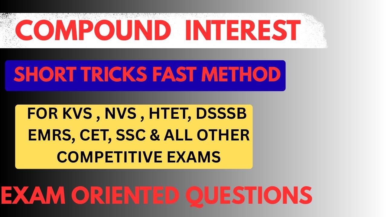 COMPOUND INTEREST For KVS NVS HTET EMRS & all other competitive exam