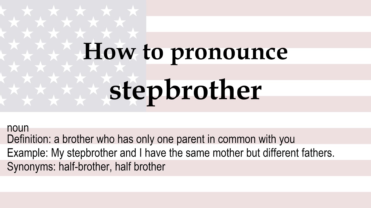 How to pronounce 'stepbrother' + meaning