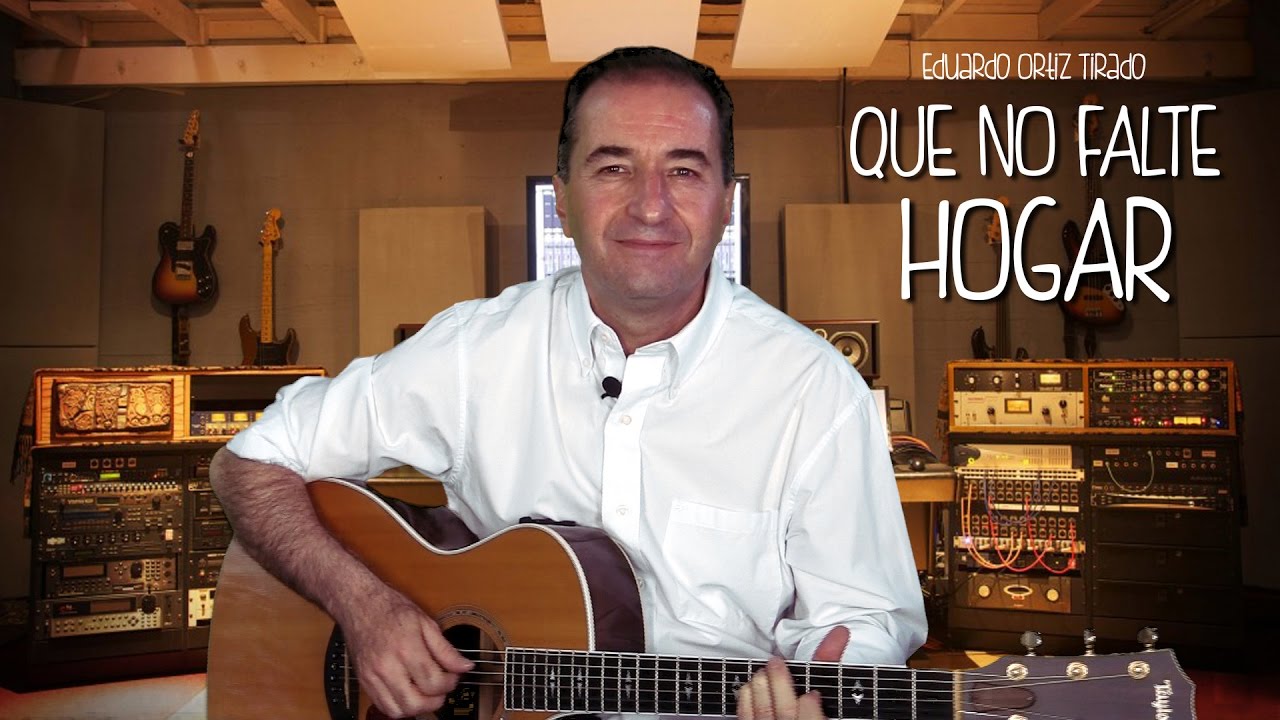 Que no falte hogar - Eduardo Ortiz Tirado