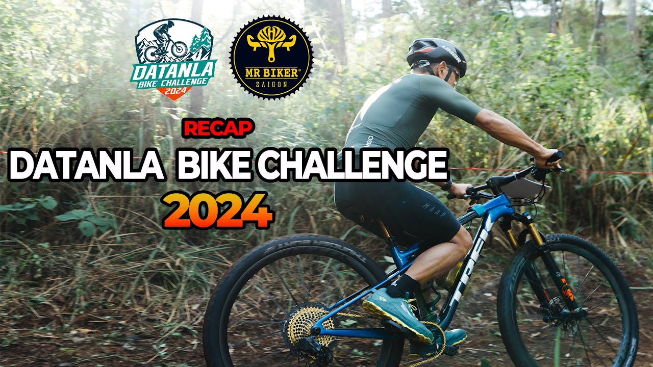 GIẢI ĐUA XE ĐẠP ĐỊA HÌNH DATANLA BIKE CHALLENGE 2024 | MR BIKER SAIGON | RECAP