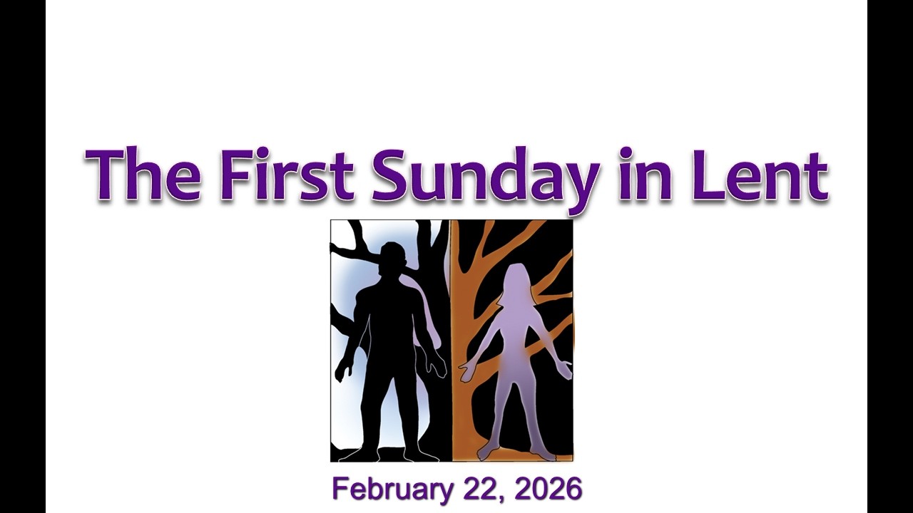 Worship Service 2026 02 22 Lent 1