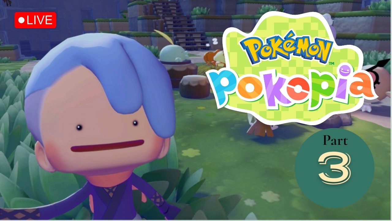 🔴LIVE | มาแปปเดียว | Pokémon Pokopia - Part 3