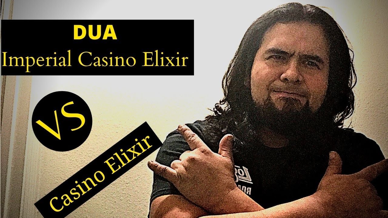 Dua Casino Elixir Vs Imperial Casino Elixir
