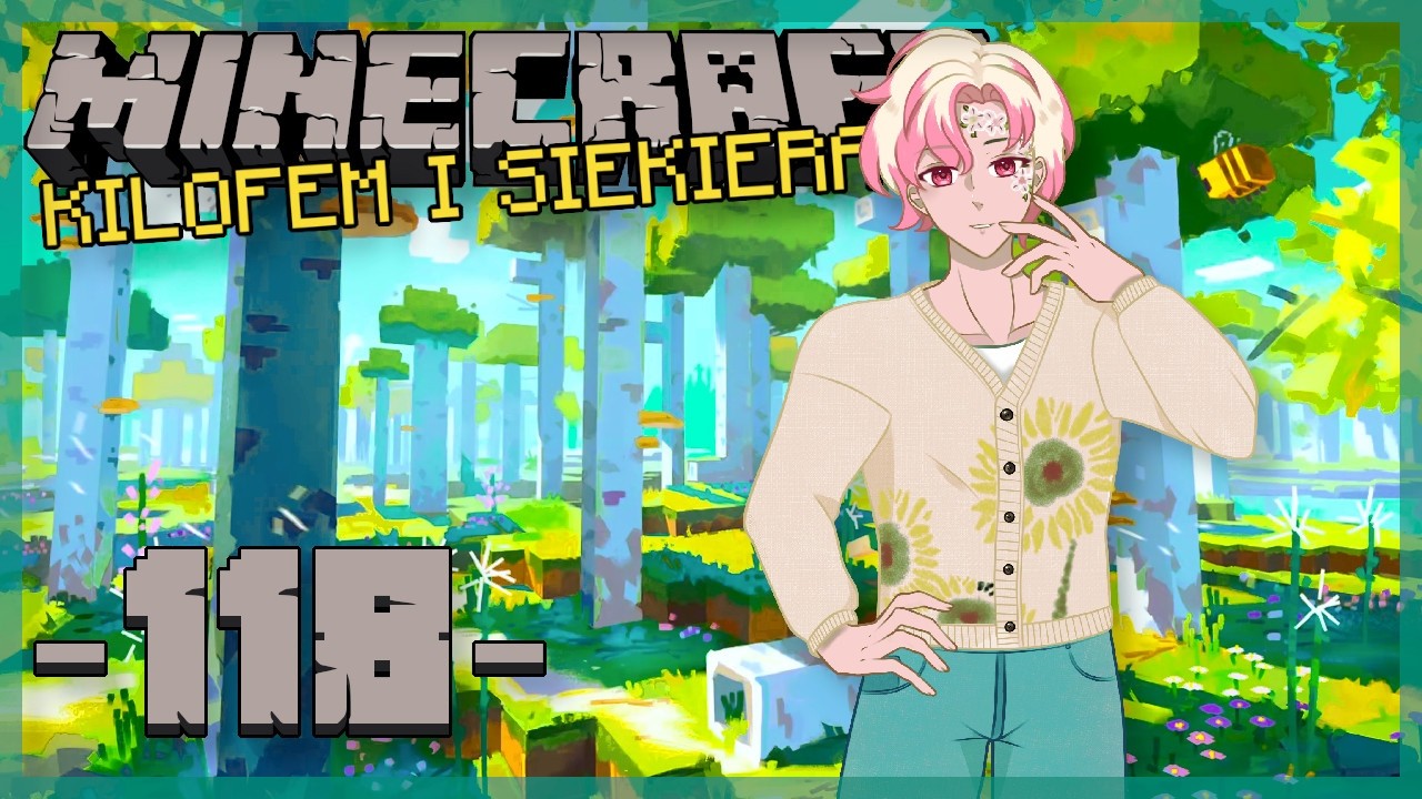 Minecraft: Kilofem i Siekierą #118 - Czy to już pora na przygodę?