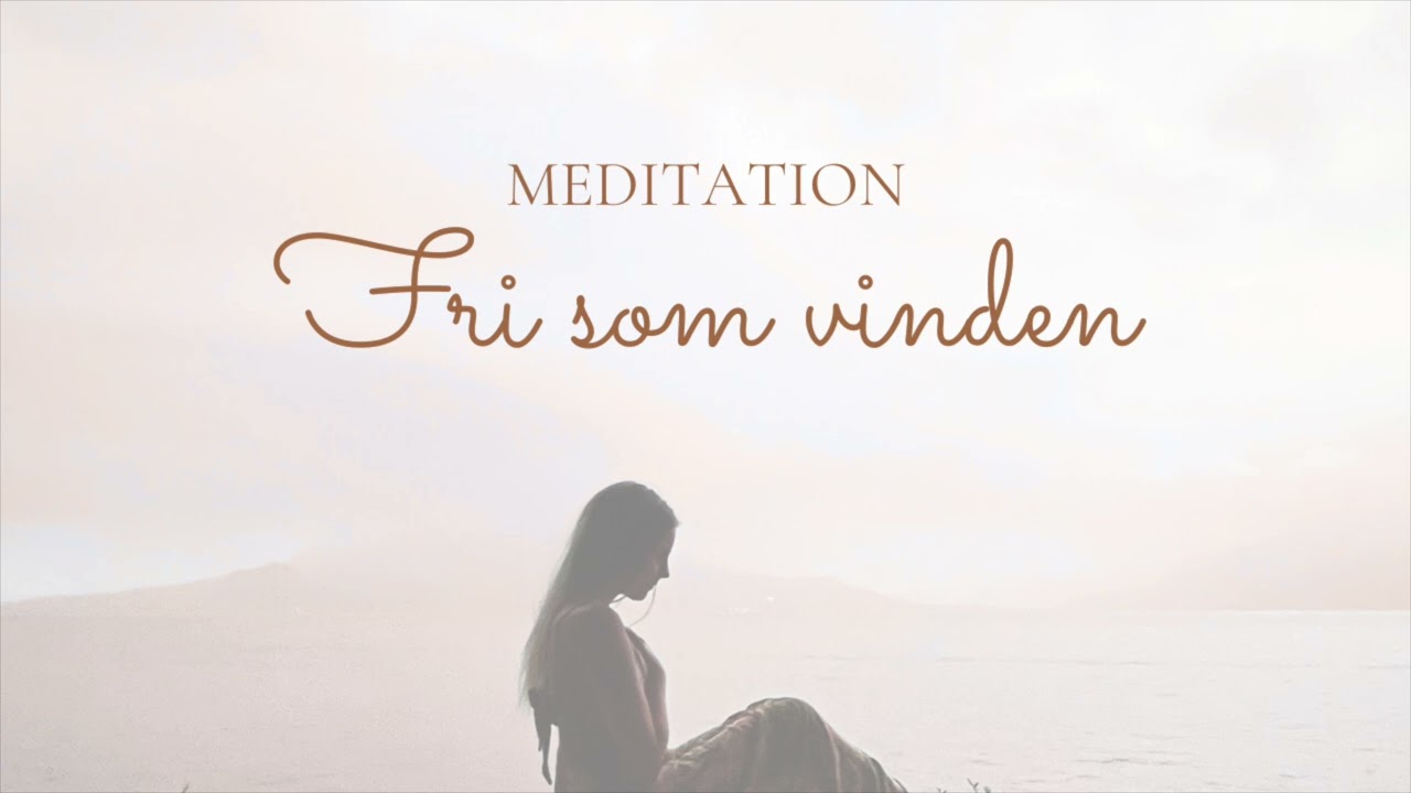 Meditation - Fri som vinden