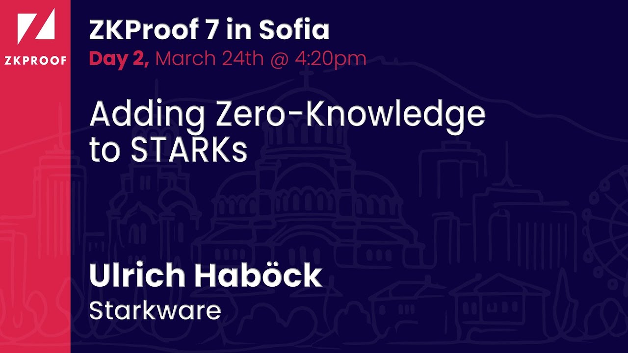 Adding Zero-Knowledge to STARKs - Ulrich Haböck (StarkWare)