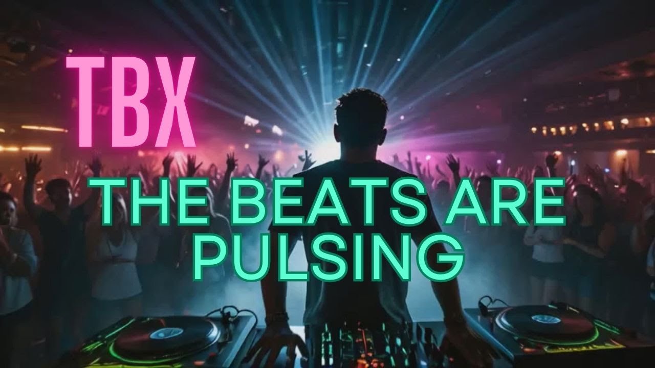 TBX - The Beats are Pulsing - EDM - 