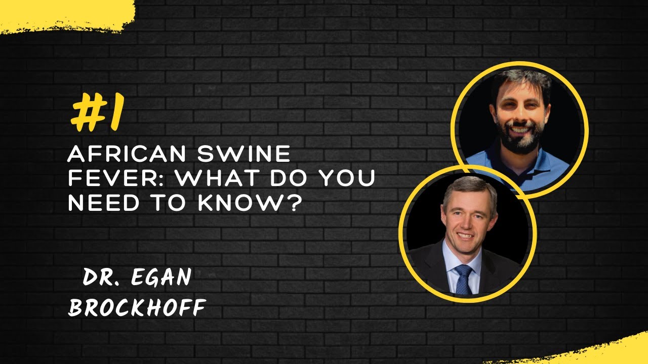 Dr. Egan Brockhoff: African Swine Fever Insights | Ep. 01