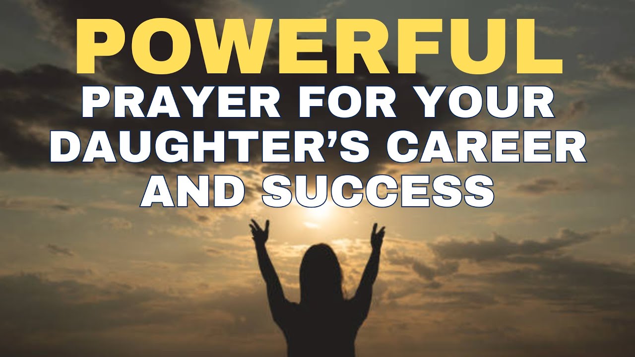 Daily Effective Prayer for My DAUGHTER's CAREER and SUCCESS