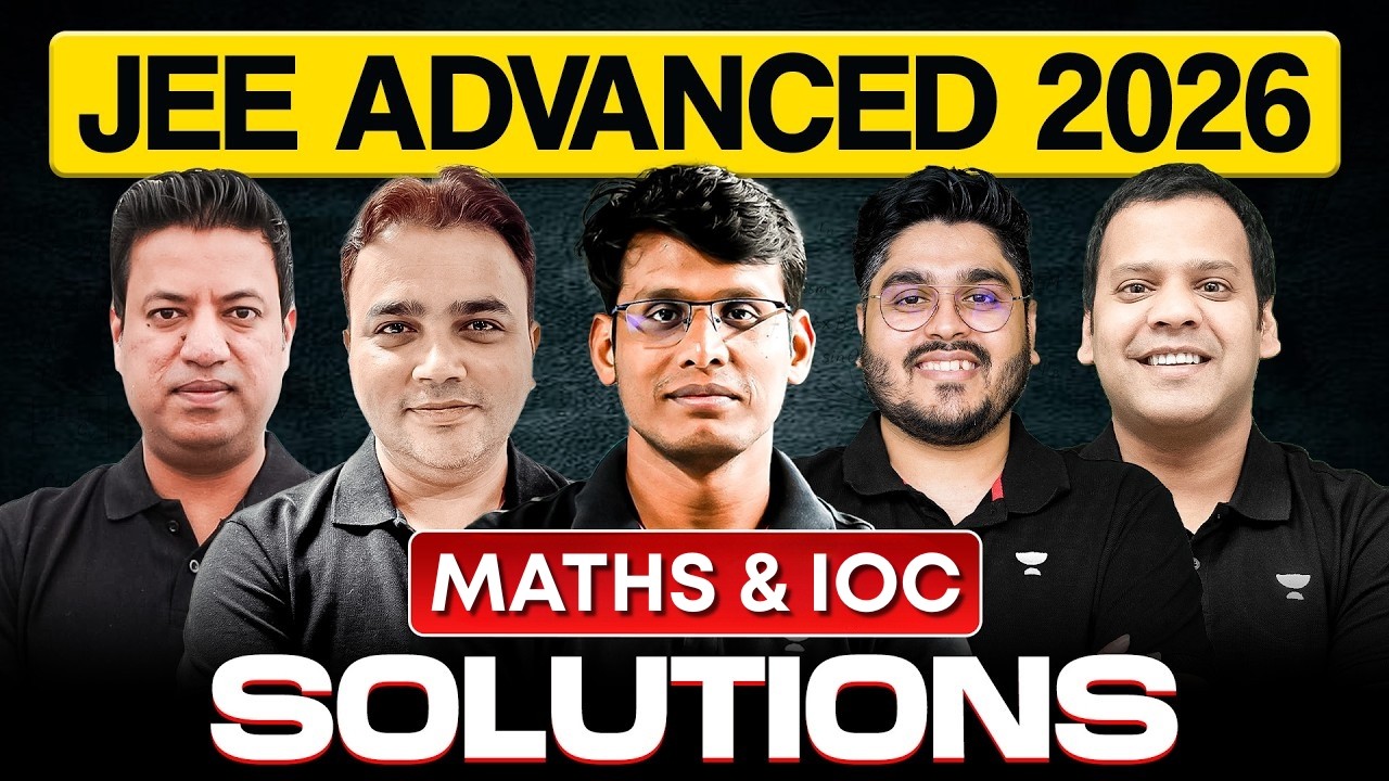 JEE Advanced 2026 | Complete Official Paper Solution | Maths & IOC | Paper 1 & 2