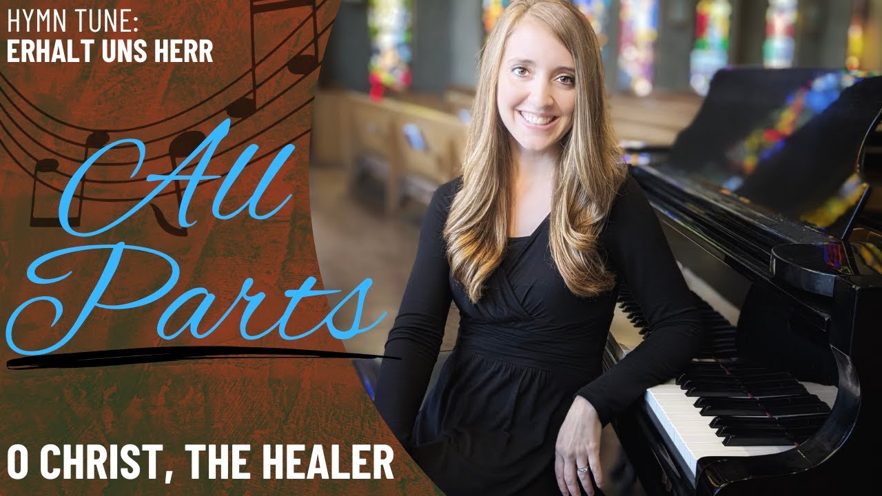 O Christ, the Healer (All Parts)