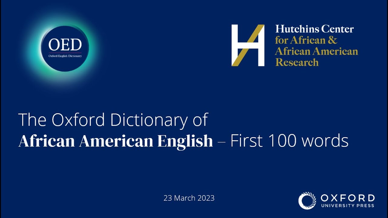 The Oxford Dictionary of African American English: First 100 words