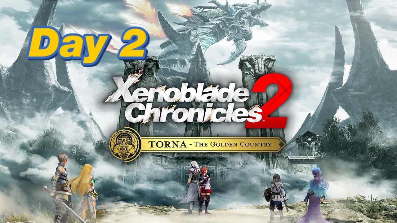( Day 2 )Xenoblade Chronicles 2 DLC Torna the Golden Country for the first time