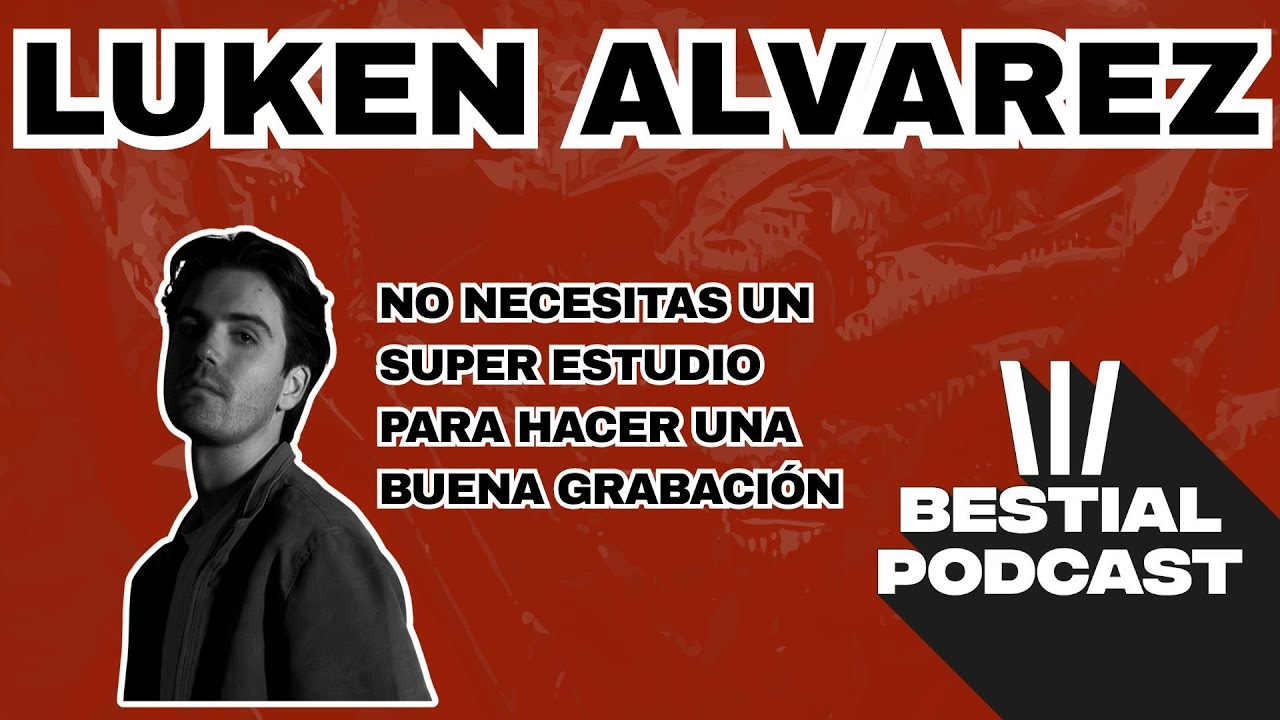 EP #10 Luken Alvarez: El artista actual no hace álbumes, el trabajo del productor esta infravalorado