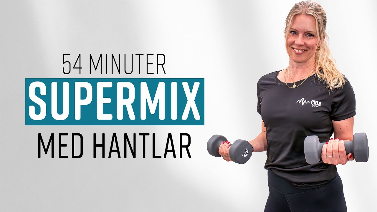 SUPERMIXEN: 54 minuter HANTLAR för hela kroppen  (inklusive mage på slutet) 💪🔥