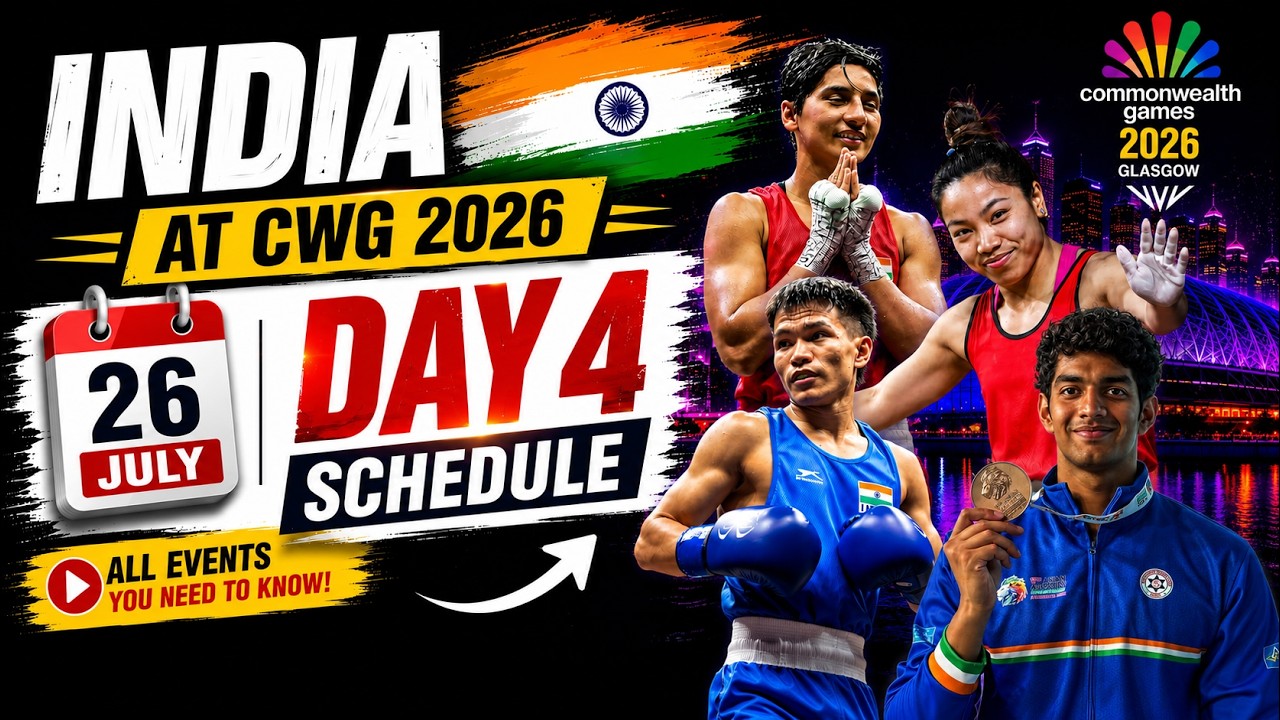 Commonwealth Games 2026 : जानिए CWG 2026 में India का Day 4(26 July) का Full Schedule | IST Timings|